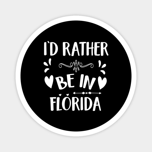 I'd Rather Be In Florida Magnet by Artistry Cayawz